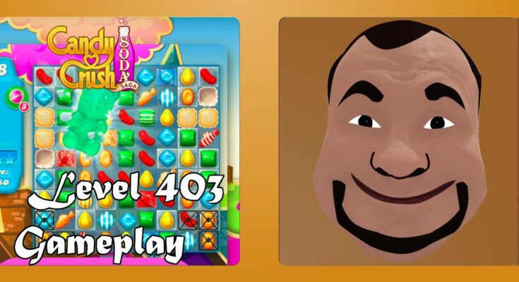 candy-crush-soda-saga-level-403-android-2020-finished-no-buster